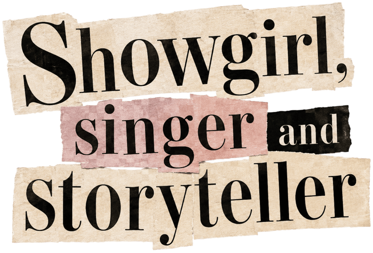 Showgirl, singer and storyteller